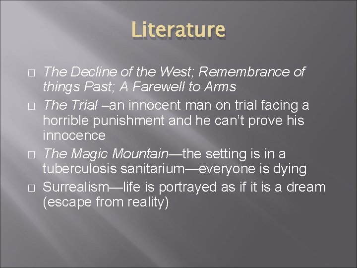 Literature � � The Decline of the West; Remembrance of things Past; A Farewell