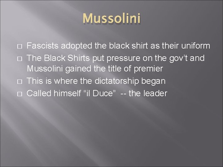 Mussolini � � Fascists adopted the black shirt as their uniform The Black Shirts