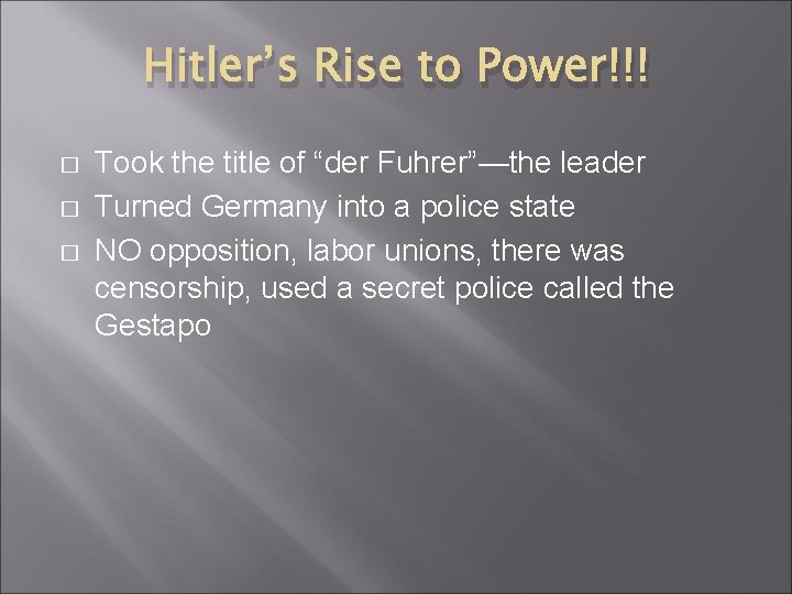 Hitler’s Rise to Power!!! � � � Took the title of “der Fuhrer”—the leader