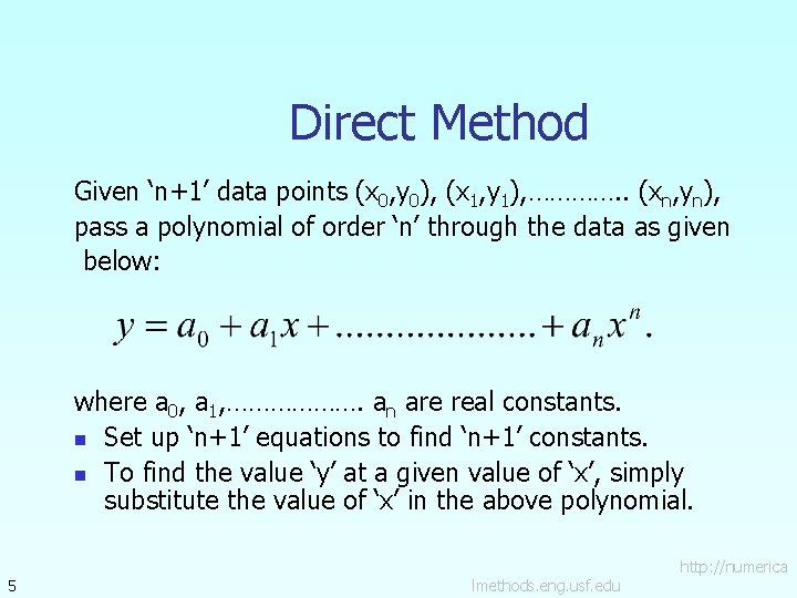 Direct Method Given ‘n+1’ data points (x 0, y 0), (x 1, y 1),