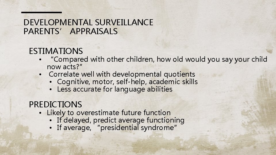 DEVELOPMENTAL SURVEILLANCE PARENTS’ APPRAISALS ESTIMATIONS • “Compared with other children, how old would you DEVELOPMENTAL SURVEILLANCE PARENTS’ APPRAISALS ESTIMATIONS • “Compared with other children, how old would you