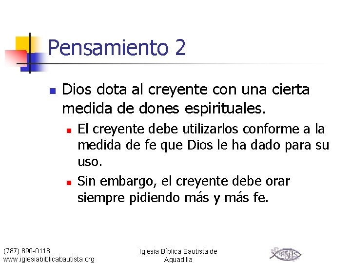 Pensamiento 2 n Dios dota al creyente con una cierta medida de dones espirituales.