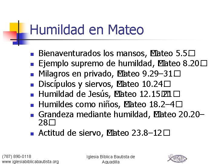 Humildad en Mateo n n n n Bienaventurados los mansos, � Mateo 5. 5�.