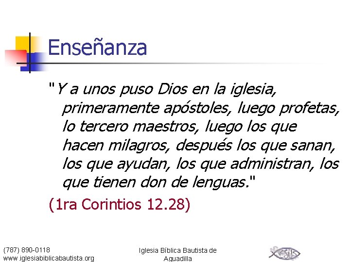 Enseñanza "Y a unos puso Dios en la iglesia, primeramente apóstoles, luego profetas, lo