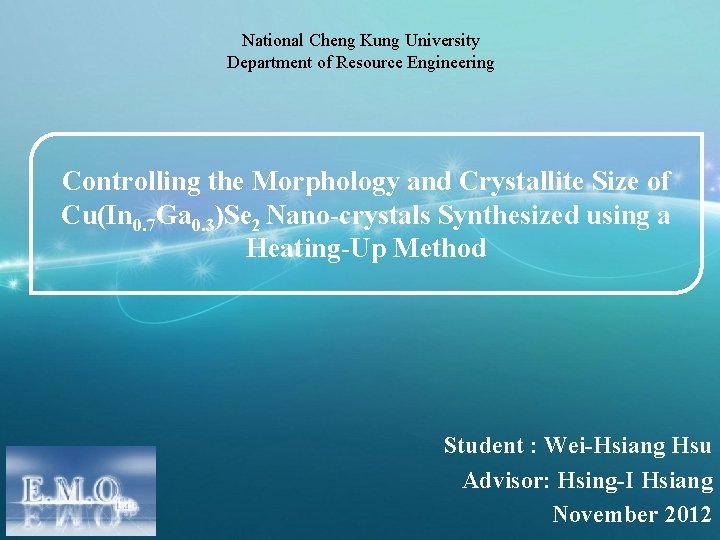 National Cheng Kung University Department of Resource Engineering Controlling the Morphology and Crystallite Size