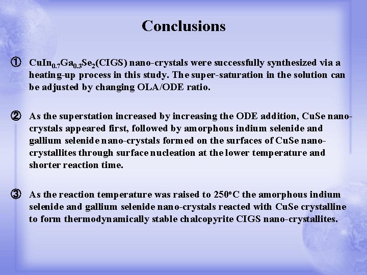 Conclusions ① Cu. In 0. 7 Ga 0. 3 Se 2(CIGS) nano-crystals were successfully