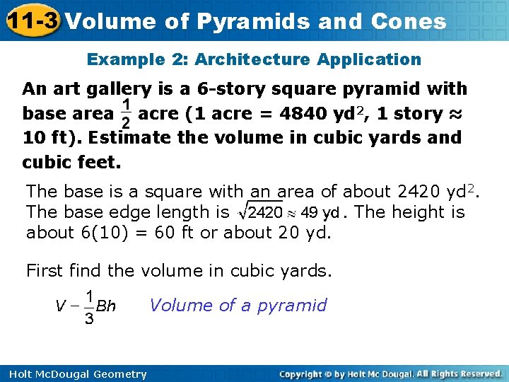 11 -3 Volume of Pyramids and Cones Example 2: Architecture Application An art gallery