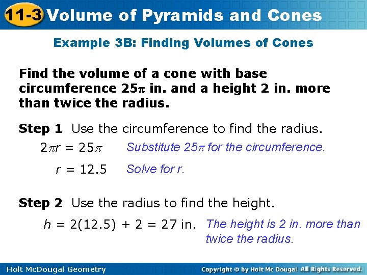 11 -3 Volume of Pyramids and Cones Example 3 B: Finding Volumes of Cones