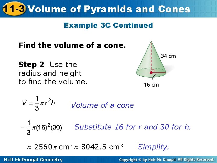 11 -3 Volume of Pyramids and Cones Example 3 C Continued Find the volume