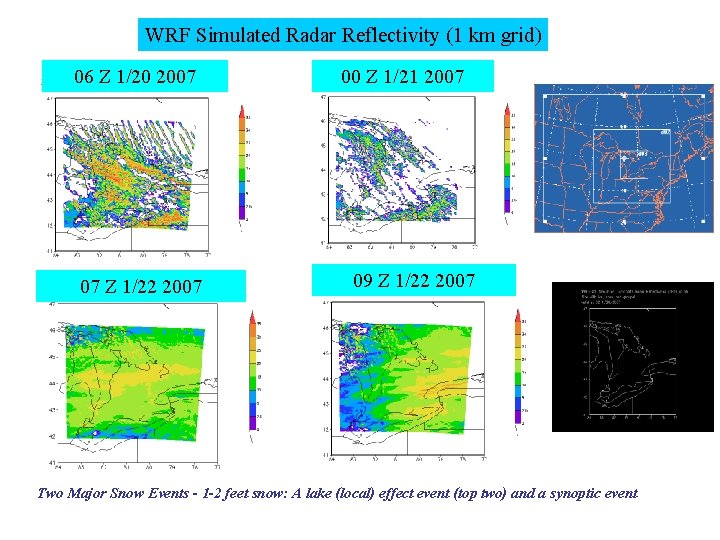 WRF Simulated Radar Reflectivity (1 km grid) 06 Z 1/20 2007 07 Z 1/22