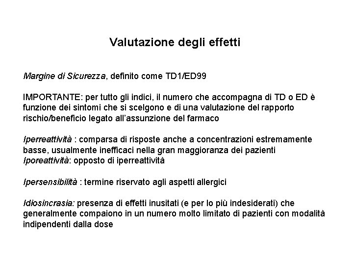 Valutazione degli effetti Margine di Sicurezza, definito come TD 1/ED 99 IMPORTANTE: per tutto