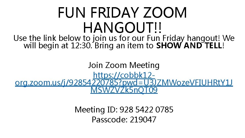 FUN FRIDAY ZOOM HANGOUT!! Use the link below to join us for our Fun
