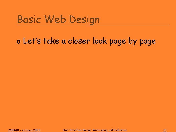 Basic Web Design o Let’s take a closer look page by page CSE 440