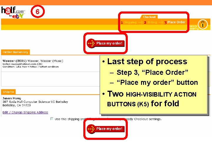 6 Quick-Flow Checkouts • Last step of process – Step 3, “Place Order” –