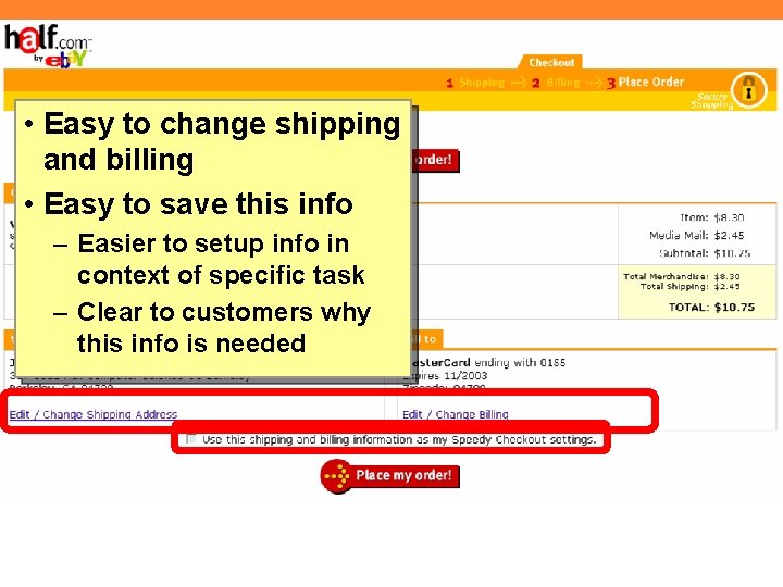 Quick-Flow Checkouts • Easy to change shipping and billing • Easy to save this