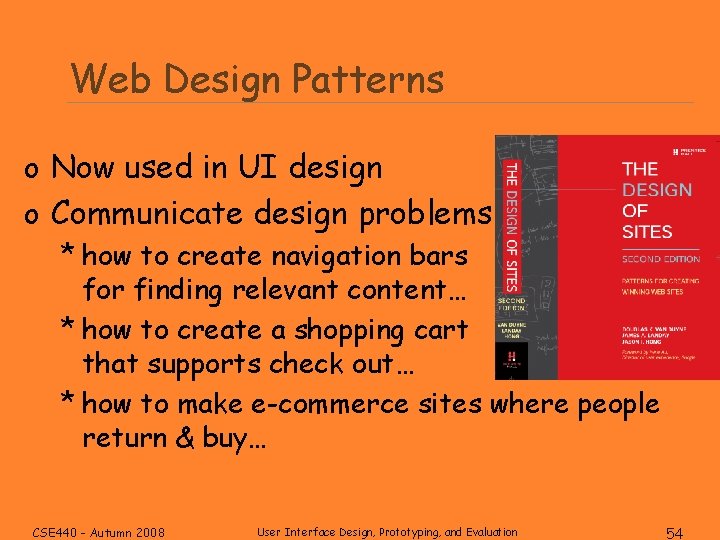 Web Design Patterns o Now used in UI design o Communicate design problems &