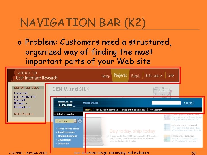 NAVIGATION BAR (K 2) o Problem: Customers need a structured, organized way of finding