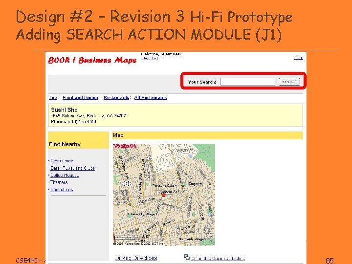 Design #2 – Revision 3 Hi-Fi Prototype Adding SEARCH ACTION MODULE (J 1) CSE