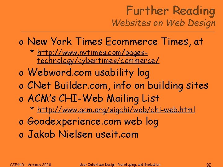 Further Reading Websites on Web Design o New York Times Ecommerce Times, at *