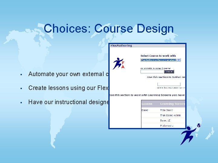 Choices: Course Design § Automate your own external content § Create lessons using our Choices: Course Design § Automate your own external content § Create lessons using our