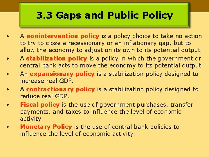 3. 3 Gaps and Public Policy • • • A nonintervention policy is a