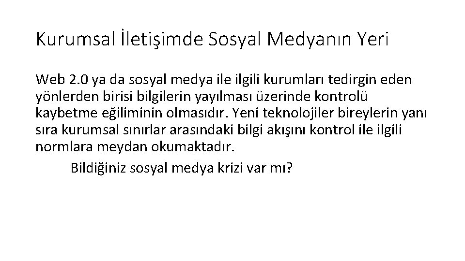 Kurumsal İletişimde Sosyal Medyanın Yeri Web 2. 0 ya da sosyal medya ile ilgili