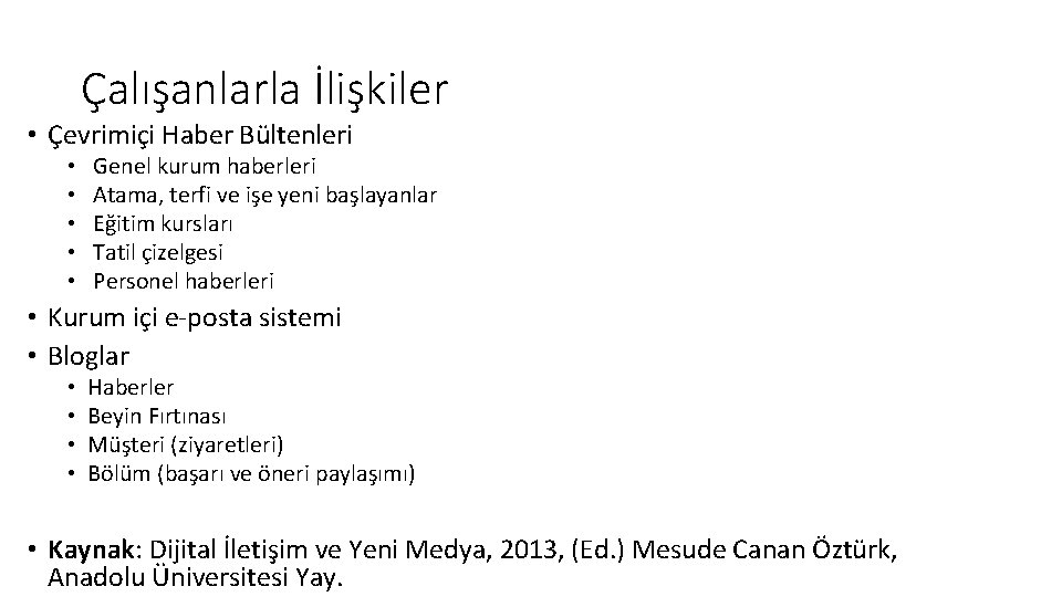 Çalışanlarla İlişkiler • Çevrimiçi Haber Bültenleri • • • Genel kurum haberleri Atama, terfi