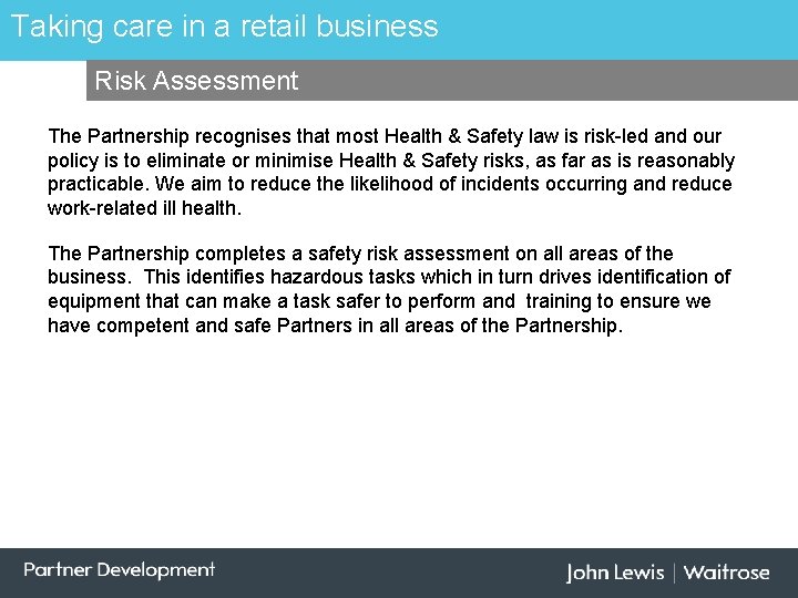 Taking. Health care inand a retail business Safety Law Risk Assessment The Partnership recognises