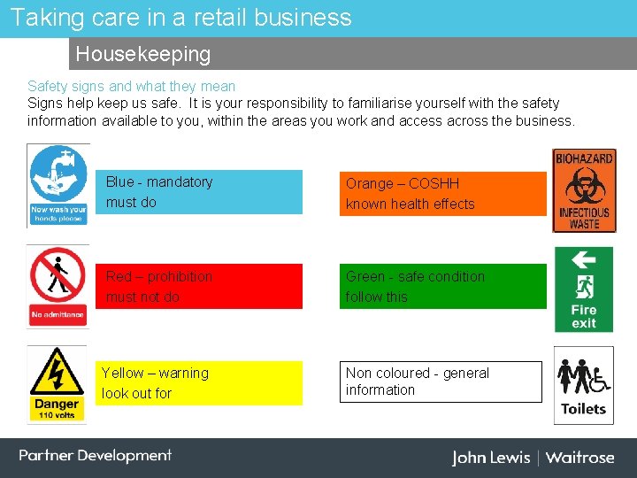 Taking care in a retail business Housekeeping Safety signs and what they mean Signs