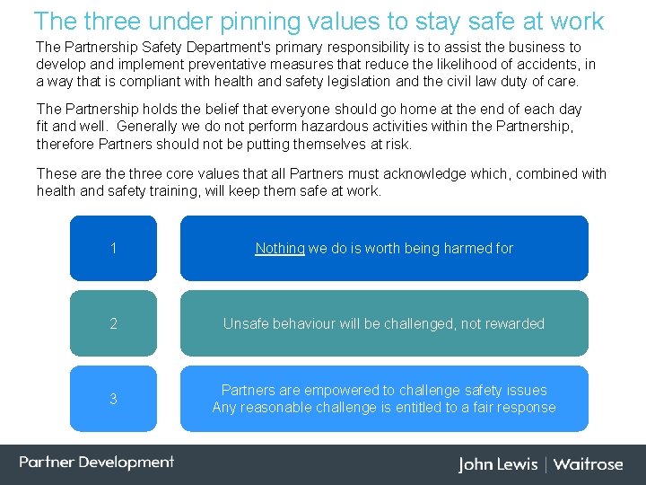 The three under pinning values to stay safe at work The Partnership Safety Department's