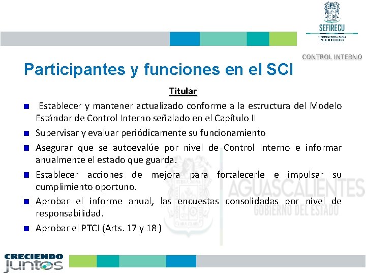 Participantes y funciones en el SCI CONTROL INTERNO Titular Establecer y mantener actualizado conforme