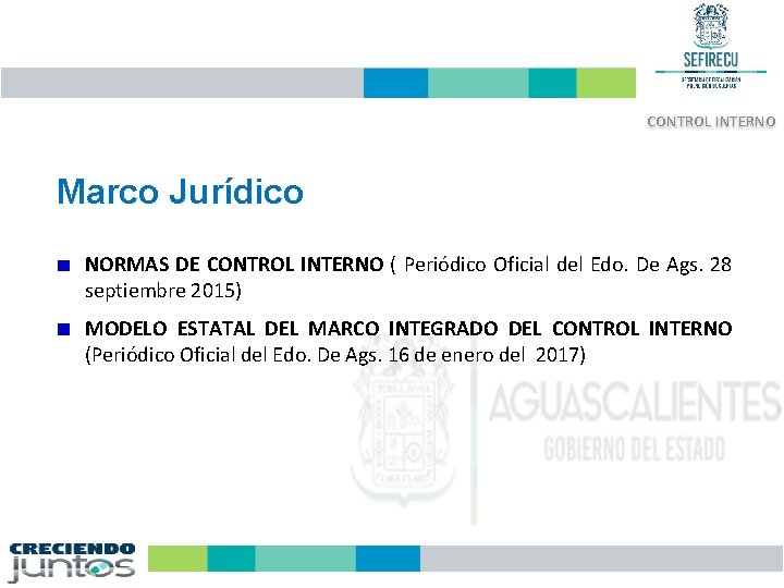CONTROL INTERNO Marco Jurídico NORMAS DE CONTROL INTERNO ( Periódico Oficial del Edo. De