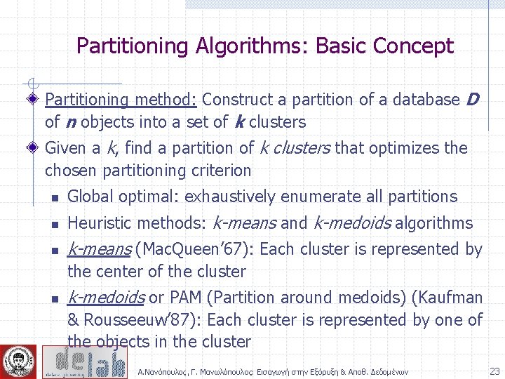 Partitioning Algorithms: Basic Concept Partitioning method: Construct a partition of a database D of
