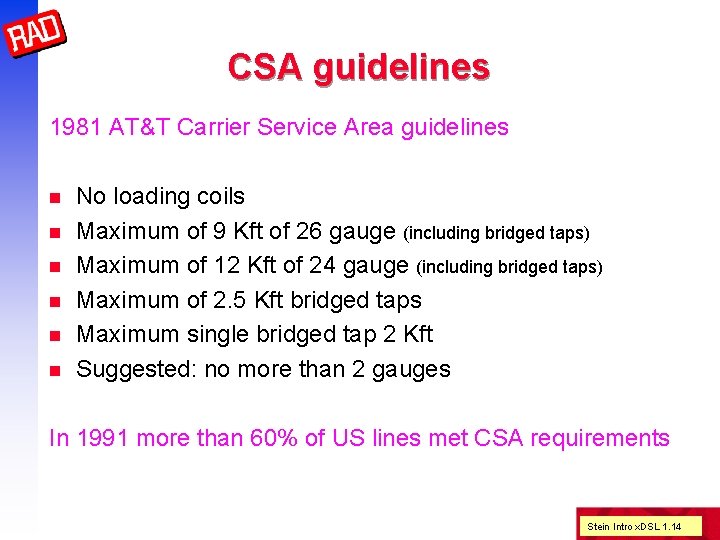 CSA guidelines 1981 AT&T Carrier Service Area guidelines n n n No loading coils