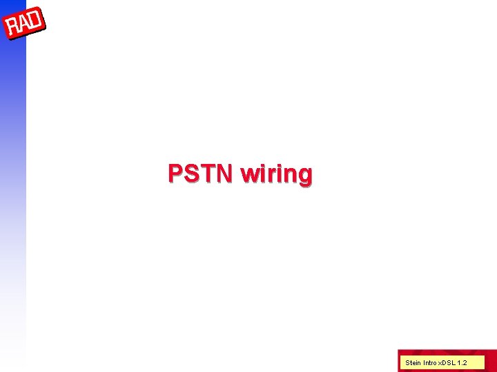 PSTN wiring Stein Intro x. DSL 1. 2 