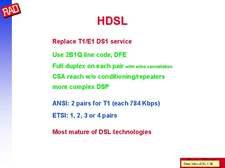 HDSL Replace T 1/E 1 DS 1 service Use 2 B 1 Q line