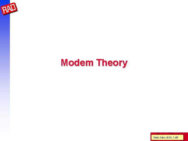 Modem Theory Stein Intro x. DSL 1. 45 