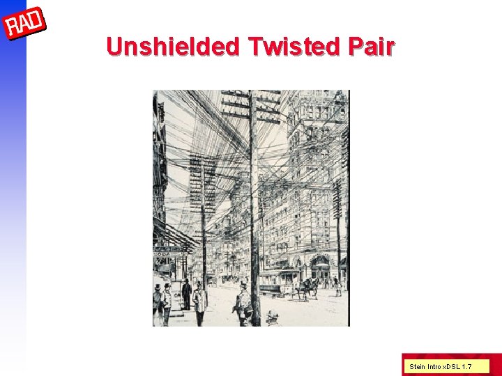 Unshielded Twisted Pair Stein Intro x. DSL 1. 7 