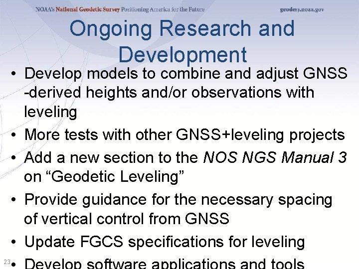 Ongoing Research and Development • Develop models to combine and adjust GNSS -derived heights