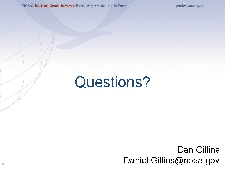 Questions? 26 Dan Gillins Daniel. Gillins@noaa. gov 