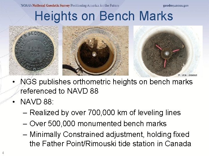 Heights on Bench Marks • NGS publishes orthometric heights on bench marks referenced to