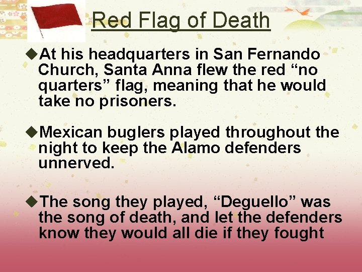 Red Flag of Death u. At his headquarters in San Fernando Church, Santa Anna