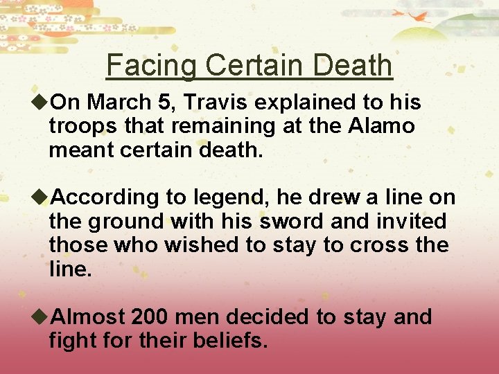 Facing Certain Death u. On March 5, Travis explained to his troops that remaining