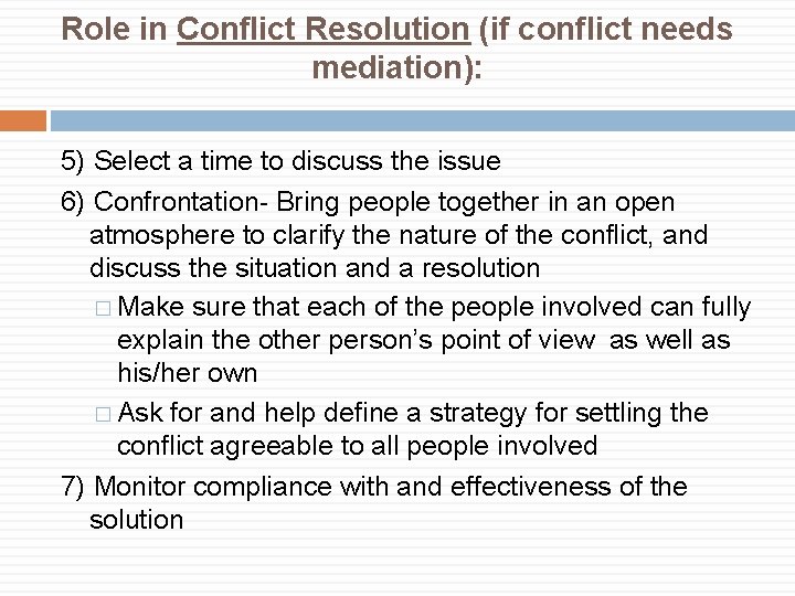 Role in Conflict Resolution (if conflict needs mediation): 5) Select a time to discuss
