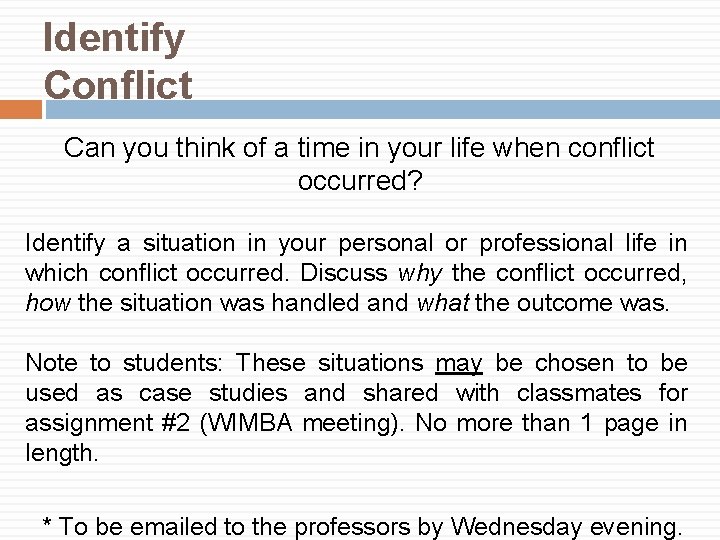 Identify Conflict Can you think of a time in your life when conflict occurred?