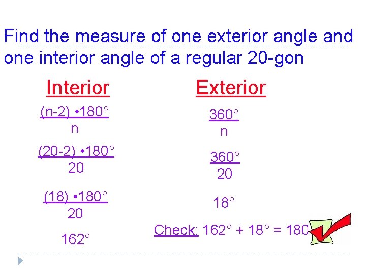 Find the measure of one exterior angle and one interior angle of a regular