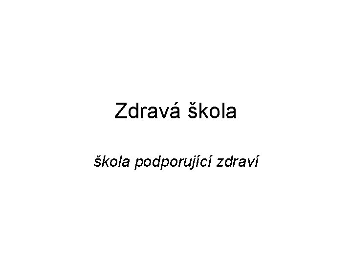 Zdravá škola podporující zdraví 