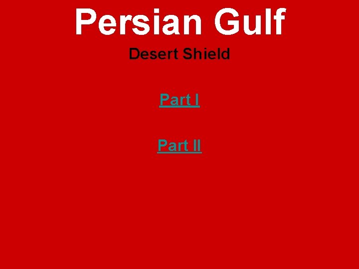 Persian Gulf Desert Shield Part II 