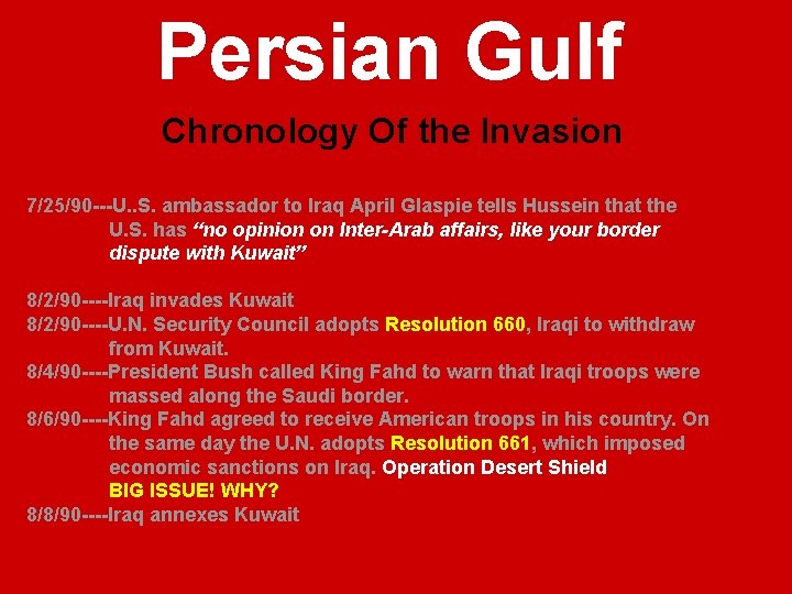 Persian Gulf Chronology Of the Invasion 7/25/90 ---U. . S. ambassador to Iraq April