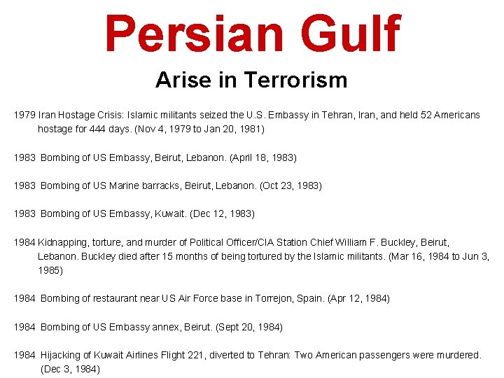 Persian Gulf Arise in Terrorism 1979 Iran Hostage Crisis: Islamic militants seized the U.